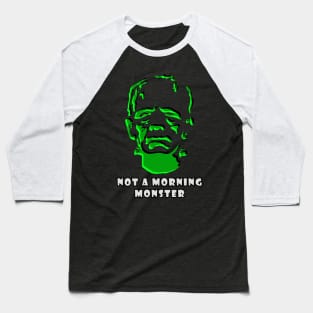 Frankenstein Not A Morning Monster Baseball T-Shirt